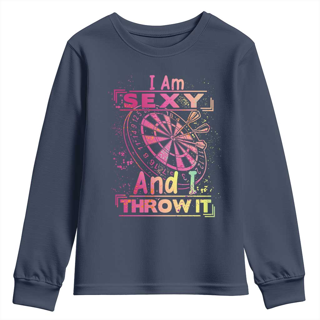 I Am Sexy And I Throw It Youth Sweatshirt Sexy Dart Player Gift - Wonder Print Shop