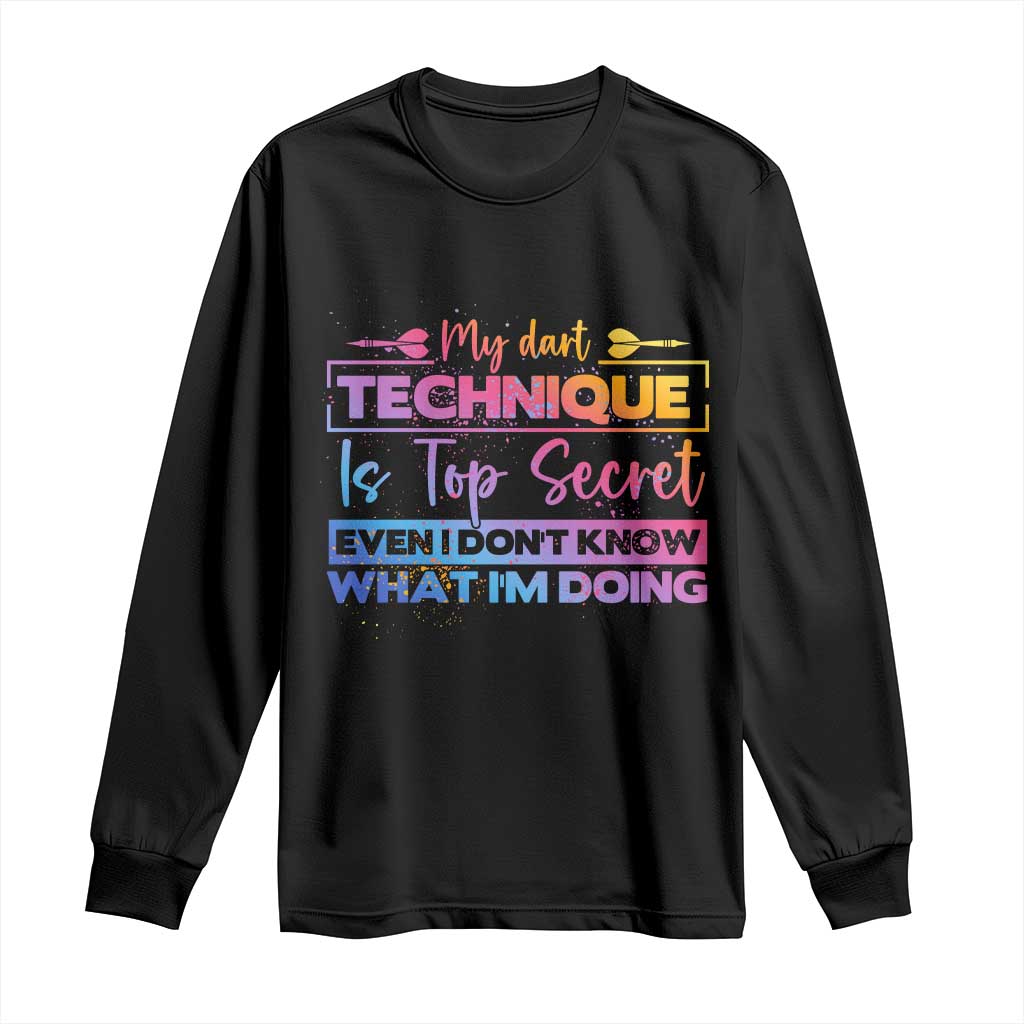 My Dart Technique Is Top Secret Long Sleeve Shirt Funny Dartist Gift - Wonder Print Shop