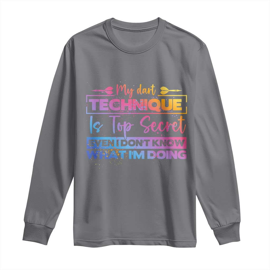 My Dart Technique Is Top Secret Long Sleeve Shirt Funny Dartist Gift - Wonder Print Shop