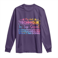 My Dart Technique Is Top Secret Long Sleeve Shirt Funny Dartist Gift - Wonder Print Shop