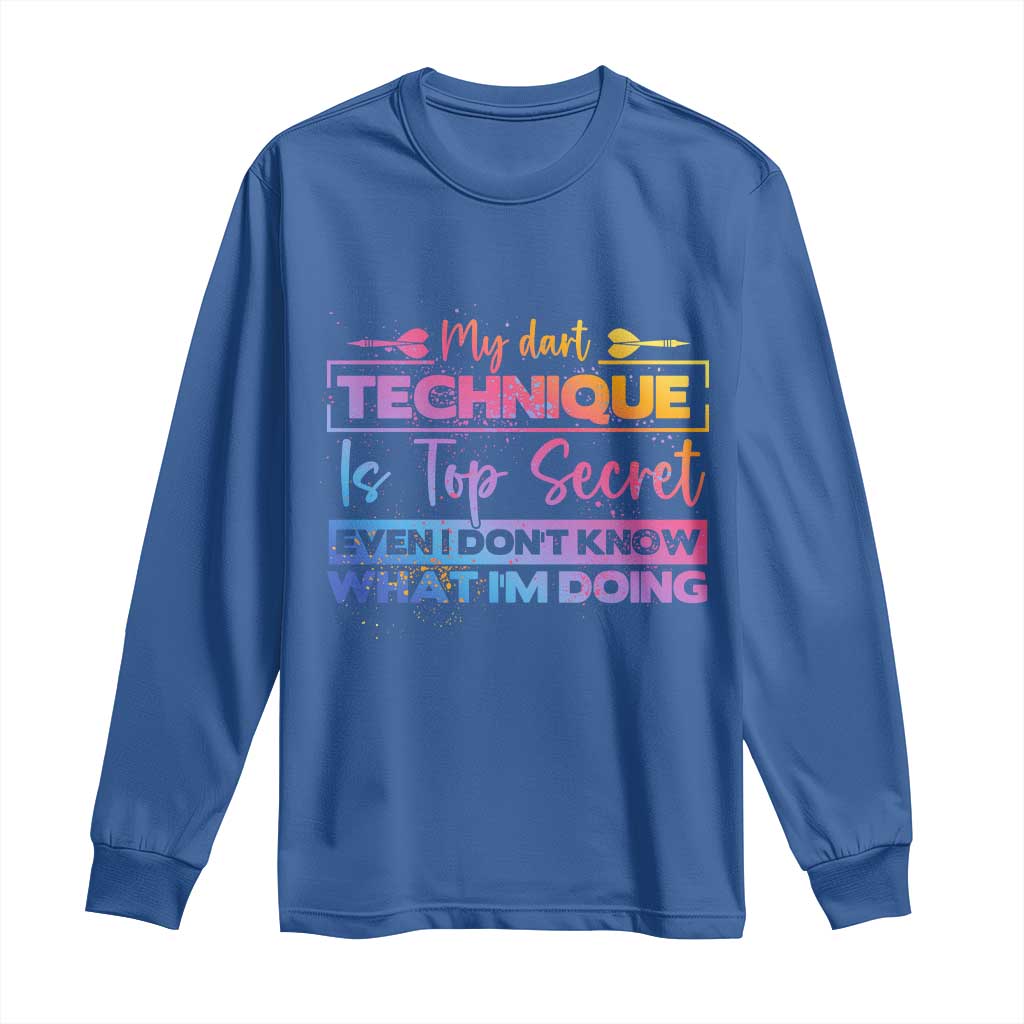My Dart Technique Is Top Secret Long Sleeve Shirt Funny Dartist Gift - Wonder Print Shop