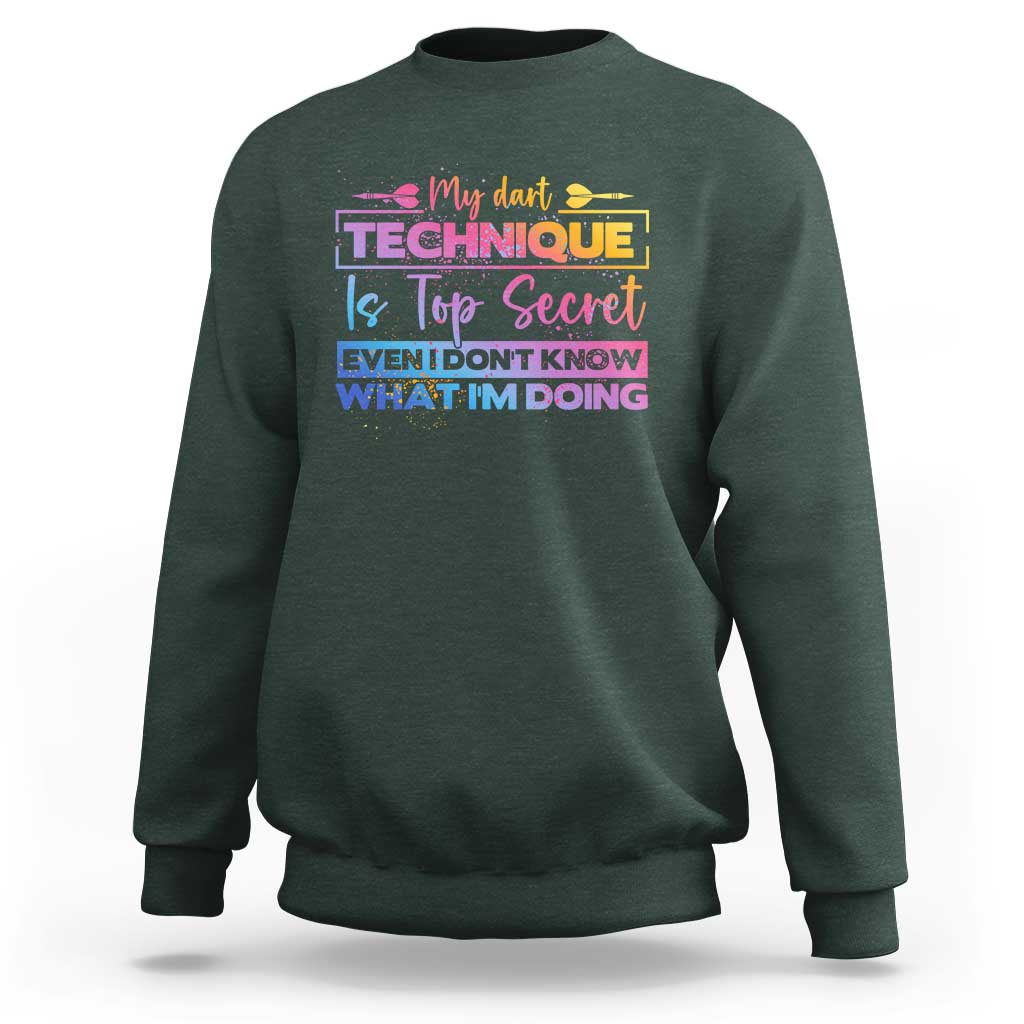 My Dart Technique Is Top Secret Sweatshirt Funny Dartist Gift - Wonder Print Shop