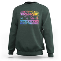 My Dart Technique Is Top Secret Sweatshirt Funny Dartist Gift - Wonder Print Shop