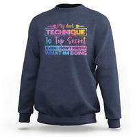 My Dart Technique Is Top Secret Sweatshirt Funny Dartist Gift - Wonder Print Shop