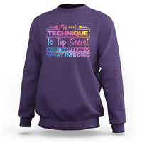 My Dart Technique Is Top Secret Sweatshirt Funny Dartist Gift - Wonder Print Shop