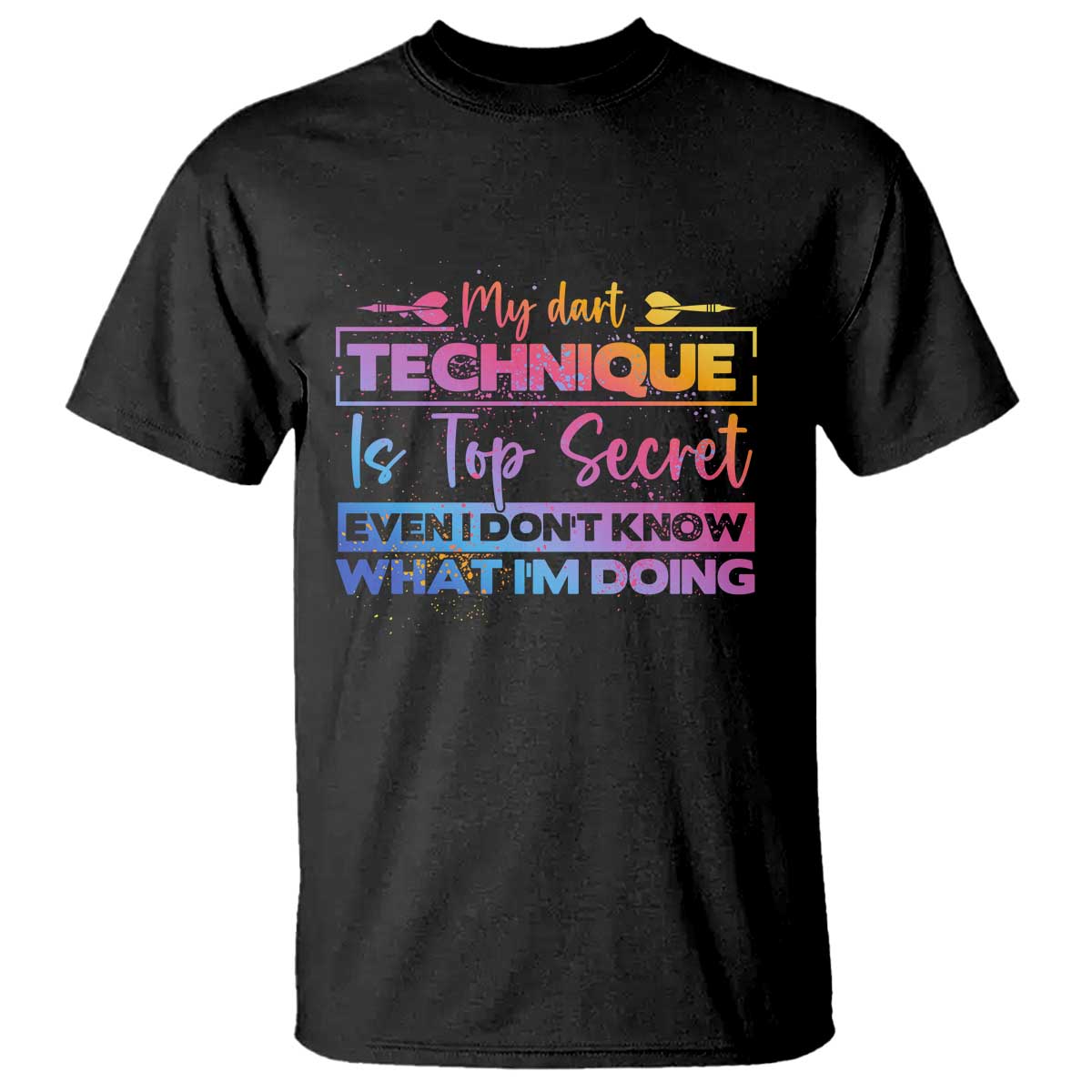 My Dart Technique Is Top Secret T Shirt Funny Dartist Gift - Wonder Print Shop