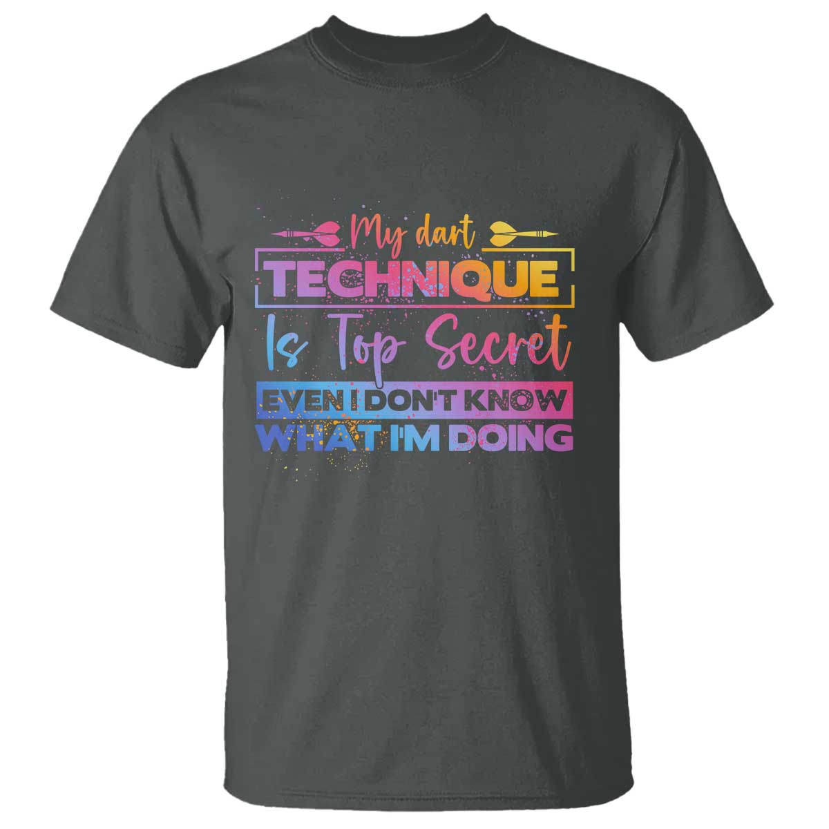 My Dart Technique Is Top Secret T Shirt Funny Dartist Gift - Wonder Print Shop