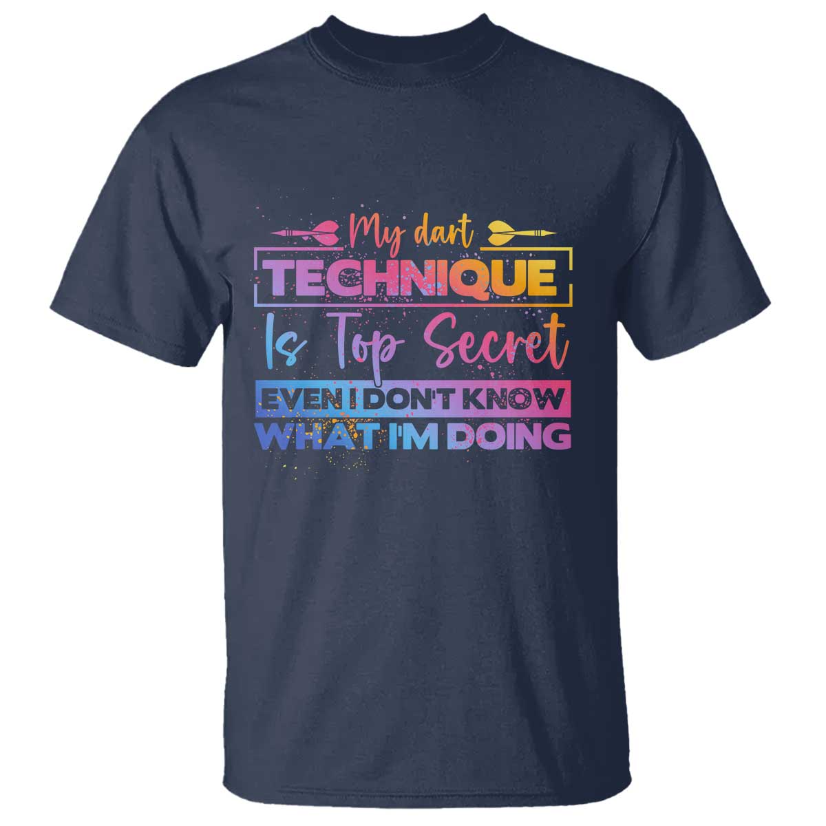 My Dart Technique Is Top Secret T Shirt Funny Dartist Gift - Wonder Print Shop