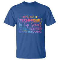 My Dart Technique Is Top Secret T Shirt Funny Dartist Gift - Wonder Print Shop