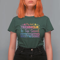 My Dart Technique Is Top Secret T Shirt For Women Funny Dartist Gift - Wonder Print Shop