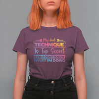 My Dart Technique Is Top Secret T Shirt For Women Funny Dartist Gift - Wonder Print Shop