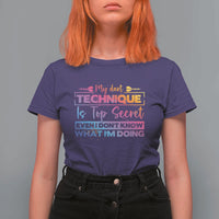 My Dart Technique Is Top Secret T Shirt For Women Funny Dartist Gift - Wonder Print Shop