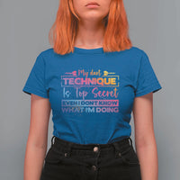 My Dart Technique Is Top Secret T Shirt For Women Funny Dartist Gift - Wonder Print Shop