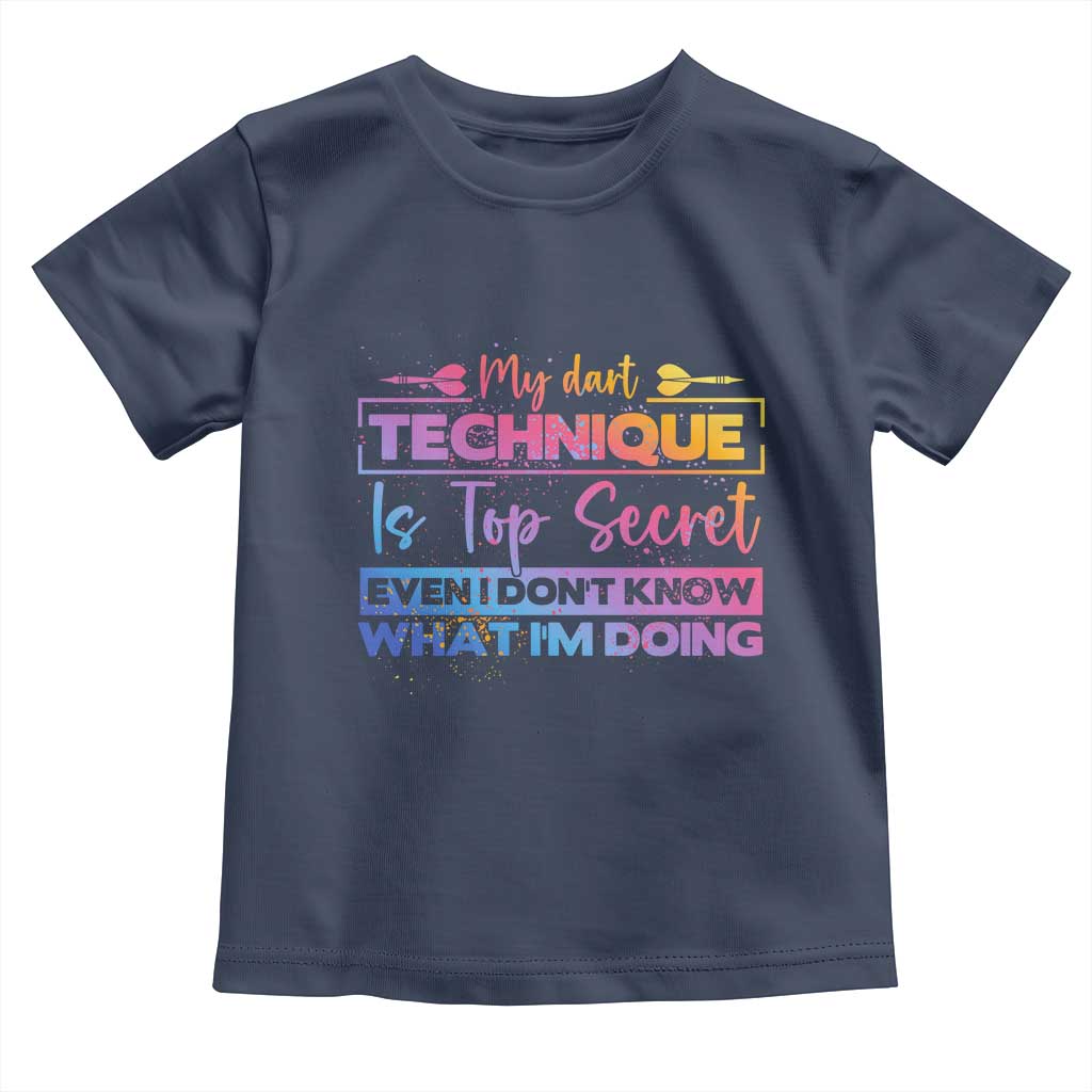 My Dart Technique Is Top Secret Toddler T Shirt Funny Dartist Gift - Wonder Print Shop