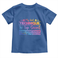 My Dart Technique Is Top Secret Toddler T Shirt Funny Dartist Gift - Wonder Print Shop