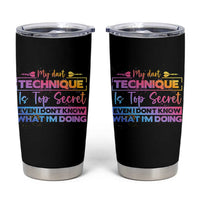 My Dart Technique Is Top Secret Tumbler Cup Funny Dartist Gift - Wonder Print Shop