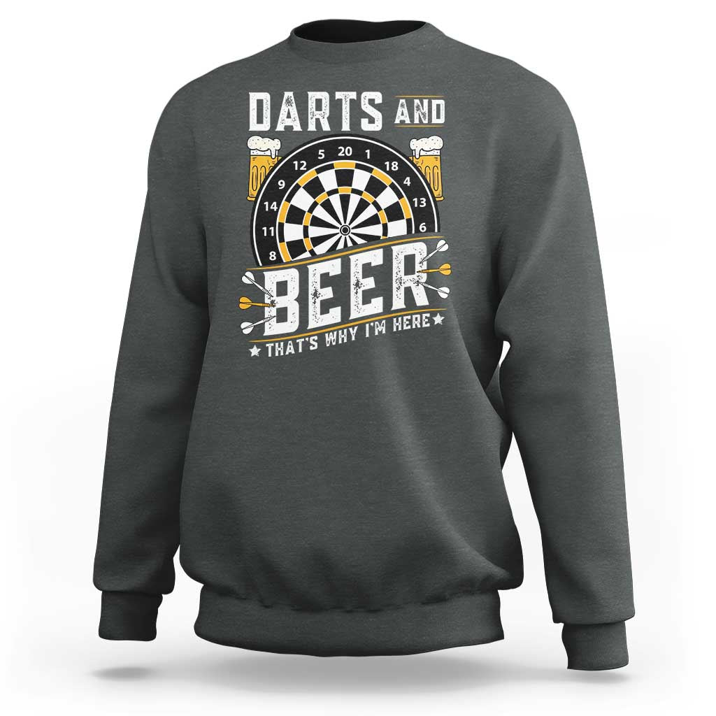 Darts And Beer That Is Why I Am Here Sweatshirt Funny Pub Game Darts Lover Gift - Wonder Print Shop