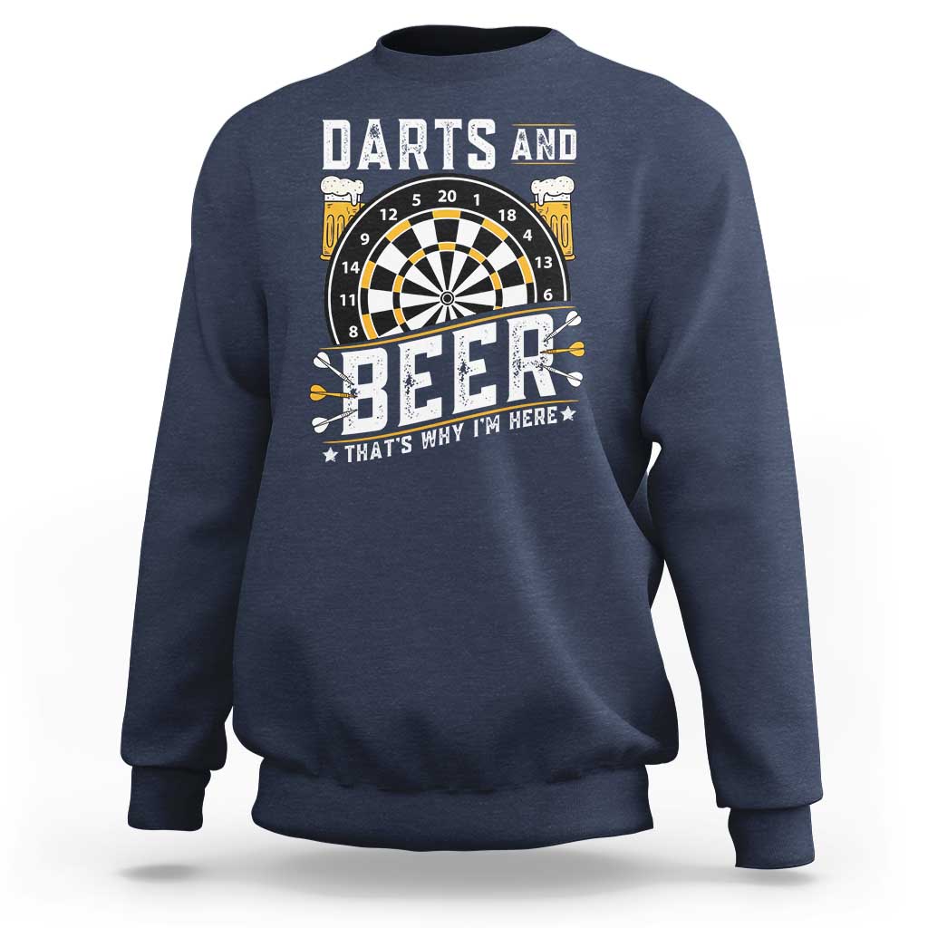 Darts And Beer That Is Why I Am Here Sweatshirt Funny Pub Game Darts Lover Gift - Wonder Print Shop