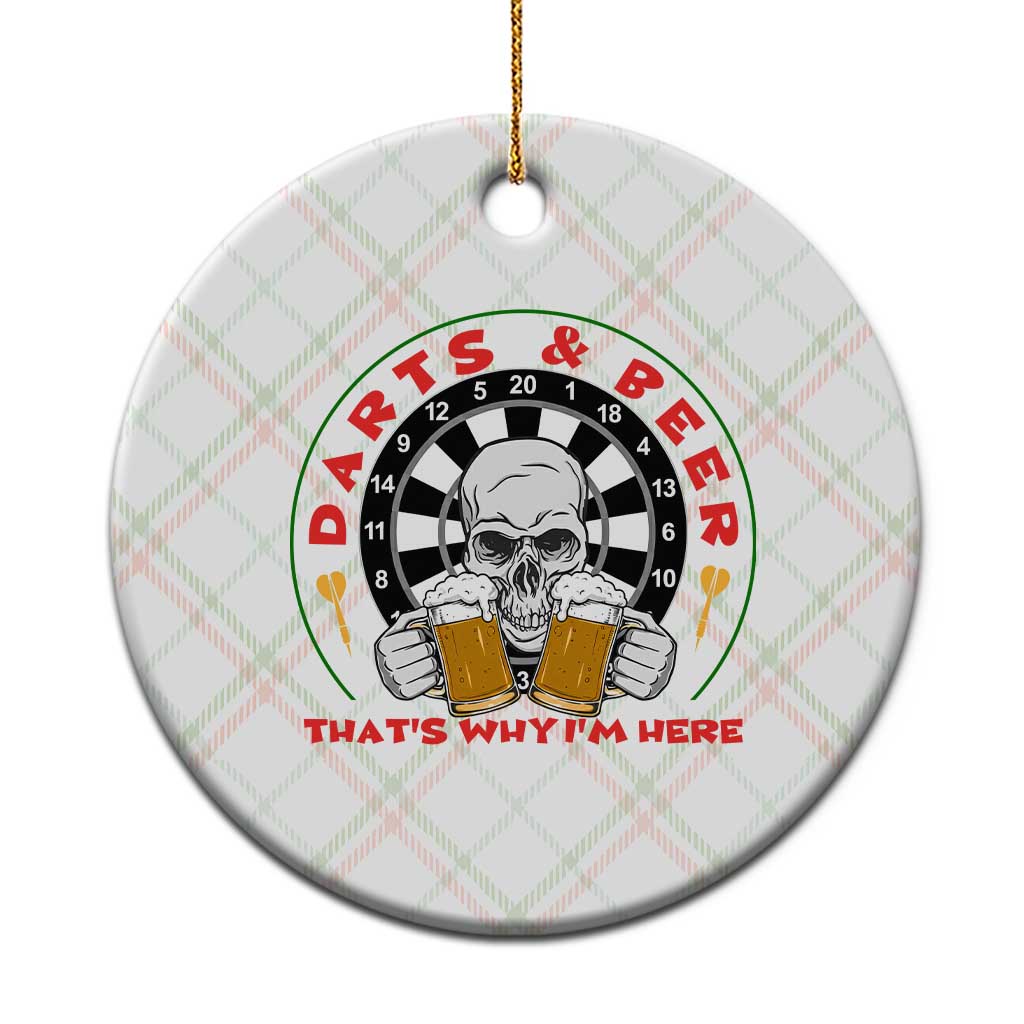 Funny Skeleton Darts Player Beer Lover Ceramic Ornament That Is Why I Am Here - Wonder Print Shop