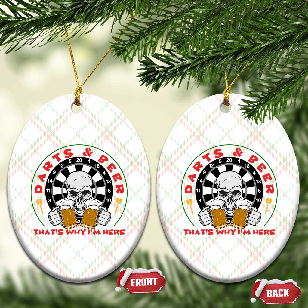 Funny Skeleton Darts Player Beer Lover Ceramic Ornament That Is Why I Am Here - Wonder Print Shop
