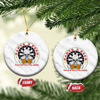 Funny Skeleton Darts Player Beer Lover Ceramic Ornament That Is Why I Am Here - Wonder Print Shop