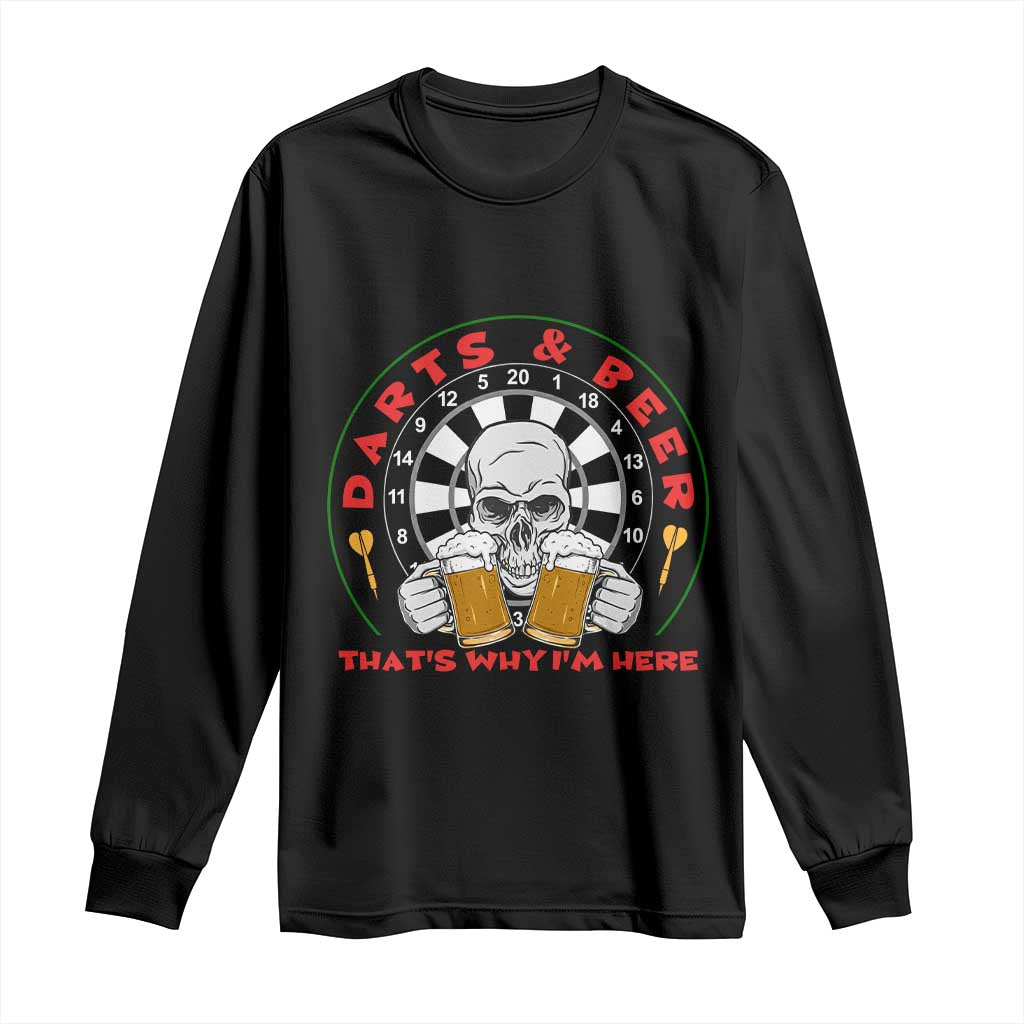 Funny Skeleton Darts Player Beer Lover Long Sleeve Shirt That Is Why I Am Here - Wonder Print Shop
