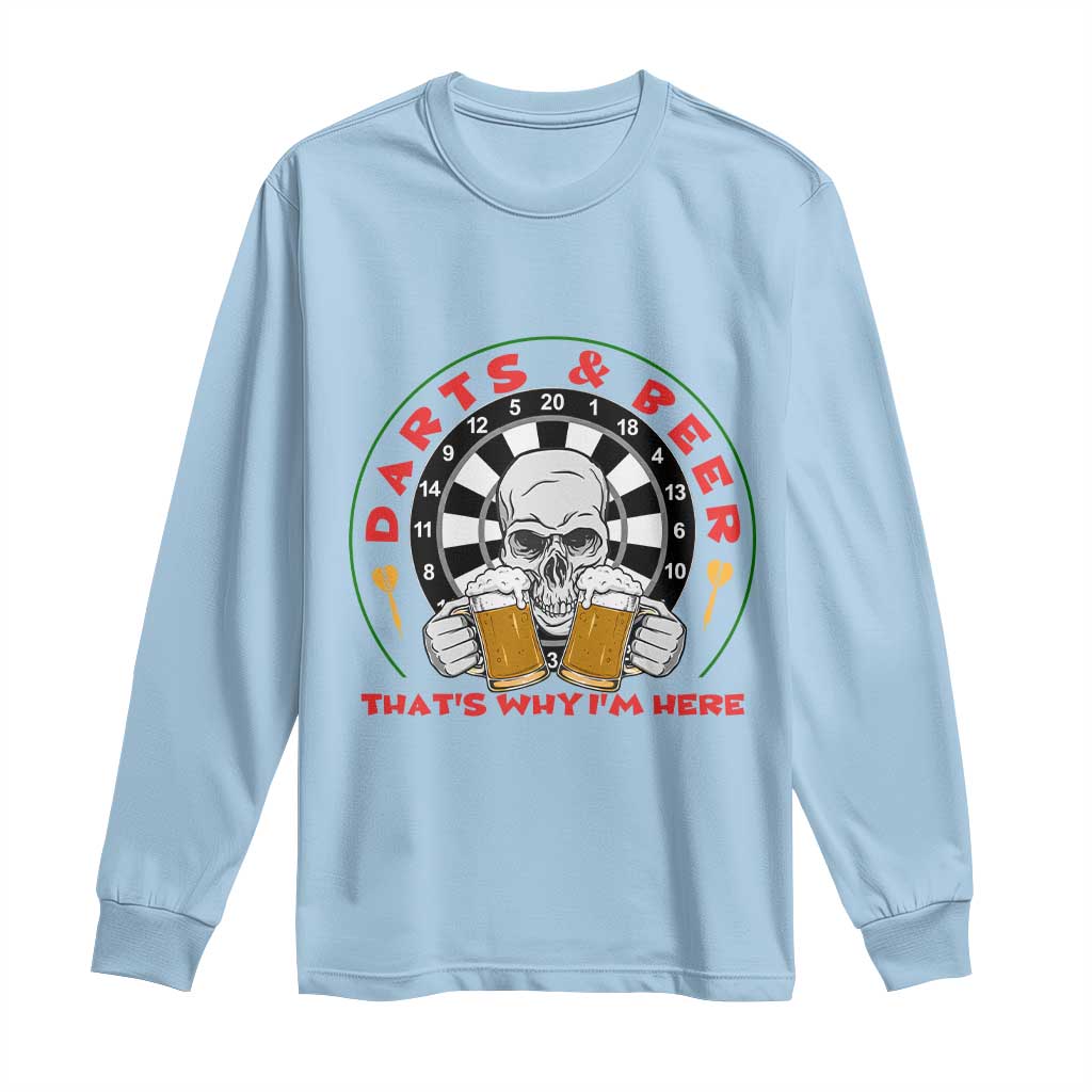 Funny Skeleton Darts Player Beer Lover Long Sleeve Shirt That Is Why I Am Here - Wonder Print Shop