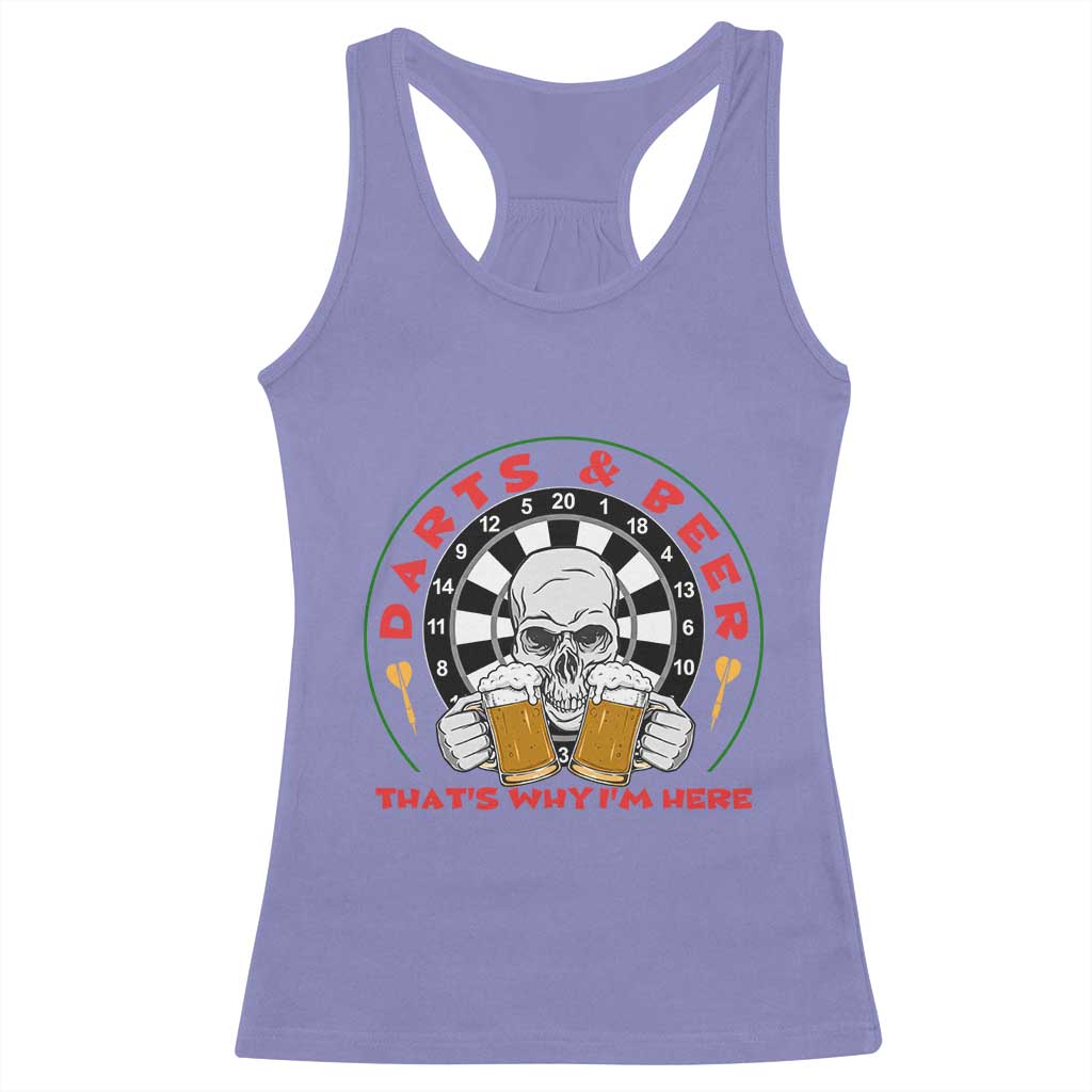 Funny Skeleton Darts Player Beer Lover Racerback Tank Top That Is Why I Am Here - Wonder Print Shop