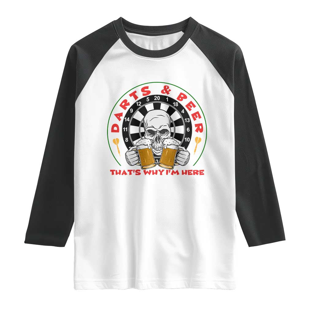 Funny Skeleton Darts Player Beer Lover Raglan Shirt That Is Why I Am Here - Wonder Print Shop