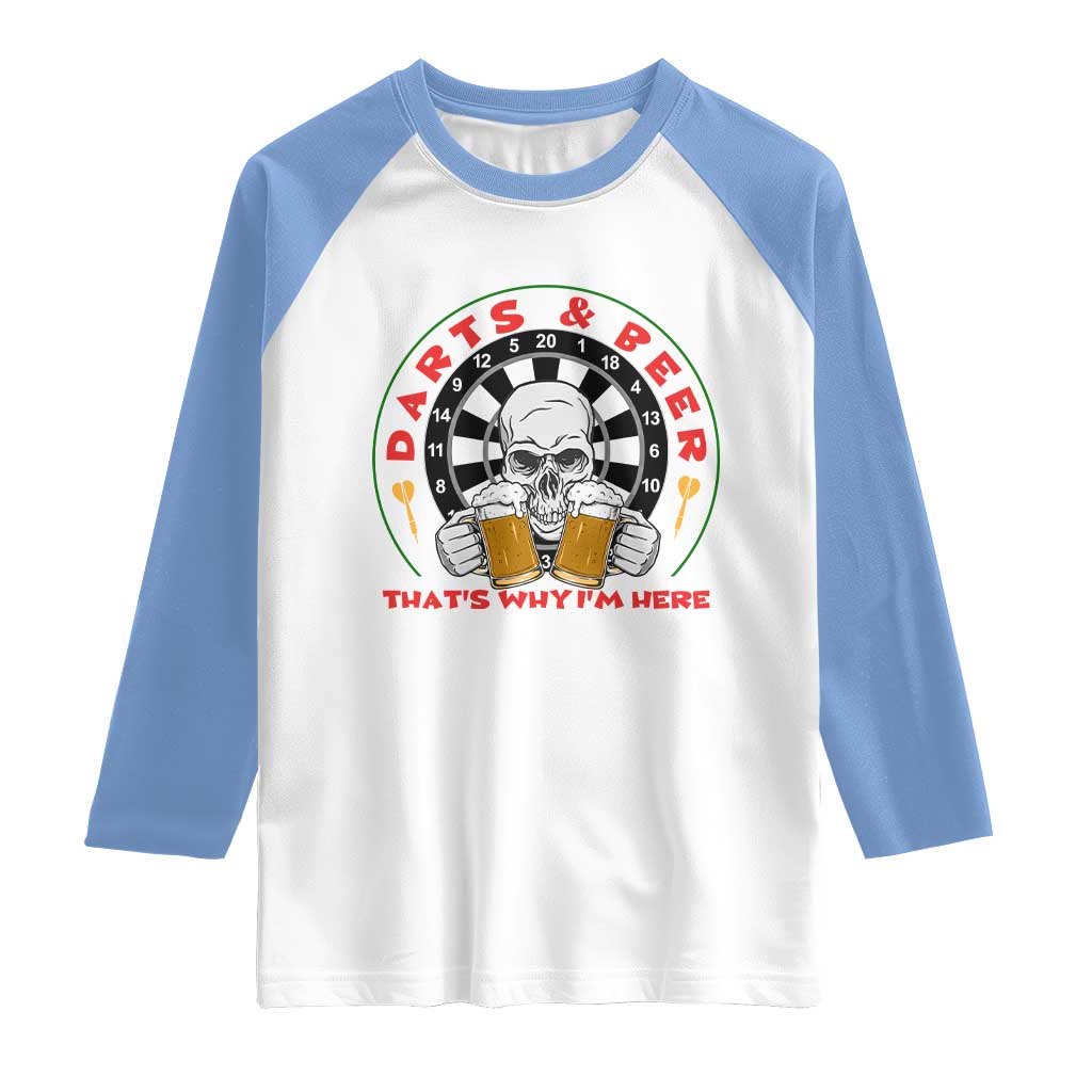 Funny Skeleton Darts Player Beer Lover Raglan Shirt That Is Why I Am Here - Wonder Print Shop