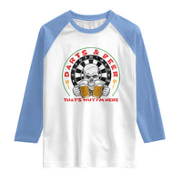 Funny Skeleton Darts Player Beer Lover Raglan Shirt That Is Why I Am Here - Wonder Print Shop
