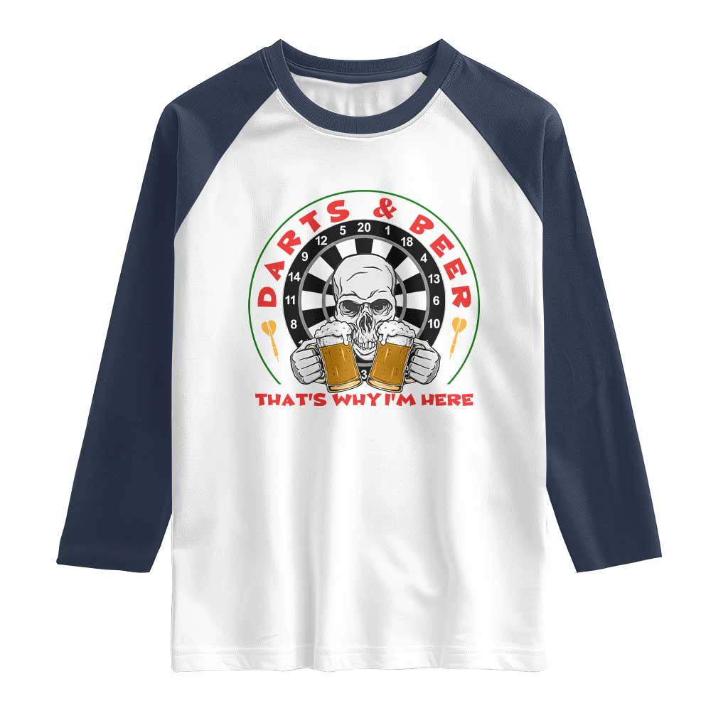 Funny Skeleton Darts Player Beer Lover Raglan Shirt That Is Why I Am Here - Wonder Print Shop