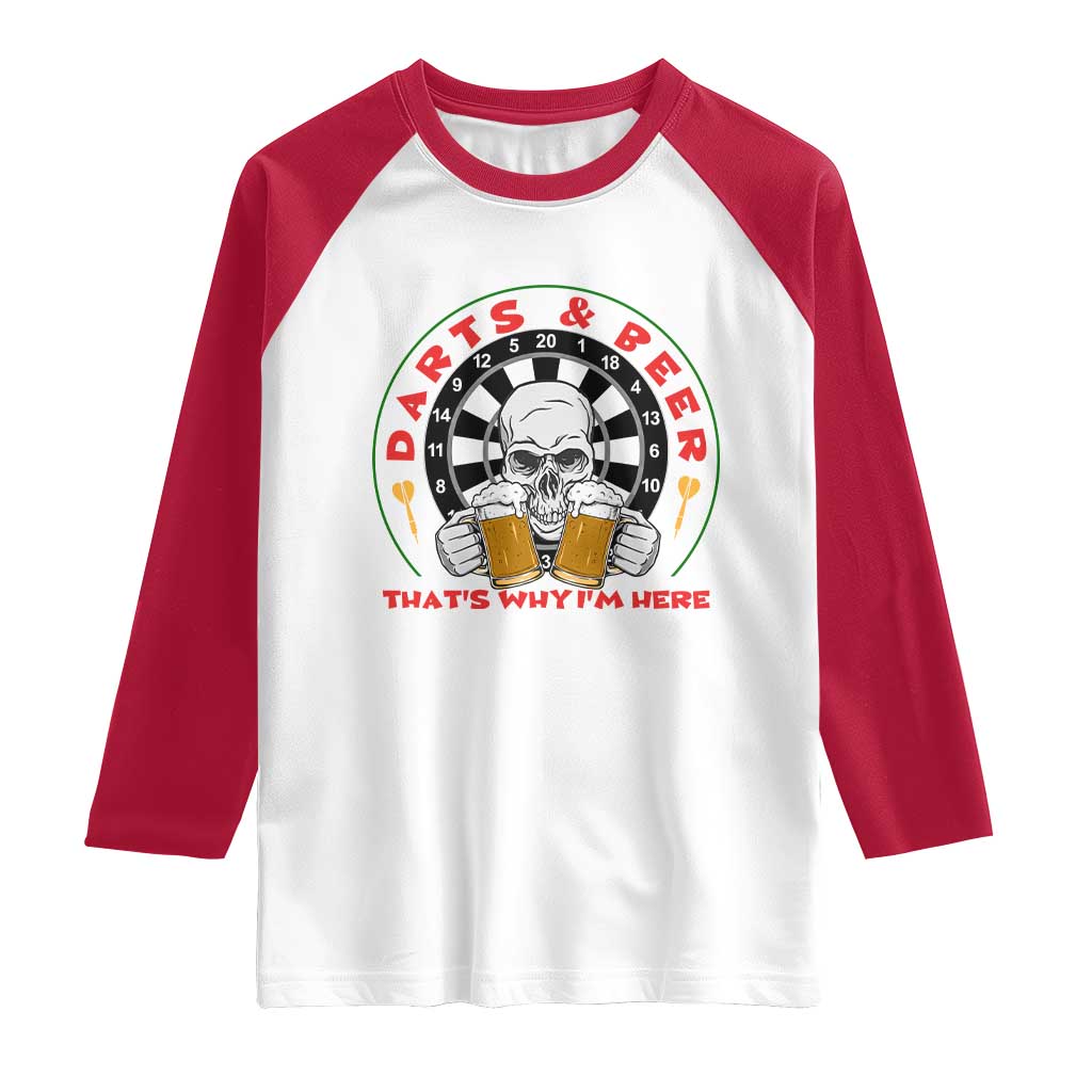 Funny Skeleton Darts Player Beer Lover Raglan Shirt That Is Why I Am Here - Wonder Print Shop