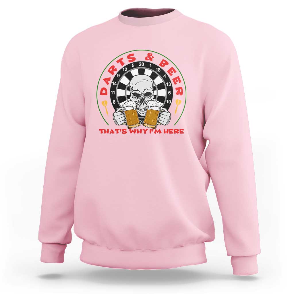 Funny Skeleton Darts Player Beer Lover Sweatshirt That Is Why I Am Here - Wonder Print Shop
