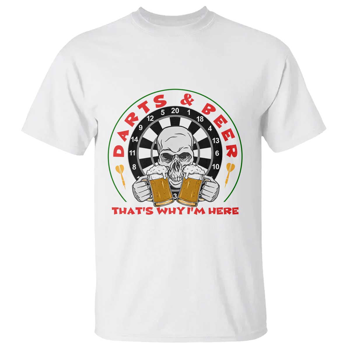 Funny Skeleton Darts Player Beer Lover T Shirt That Is Why I Am Here - Wonder Print Shop
