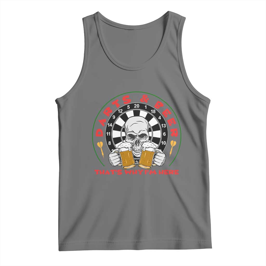 Funny Skeleton Darts Player Beer Lover Tank Top That Is Why I Am Here - Wonder Print Shop
