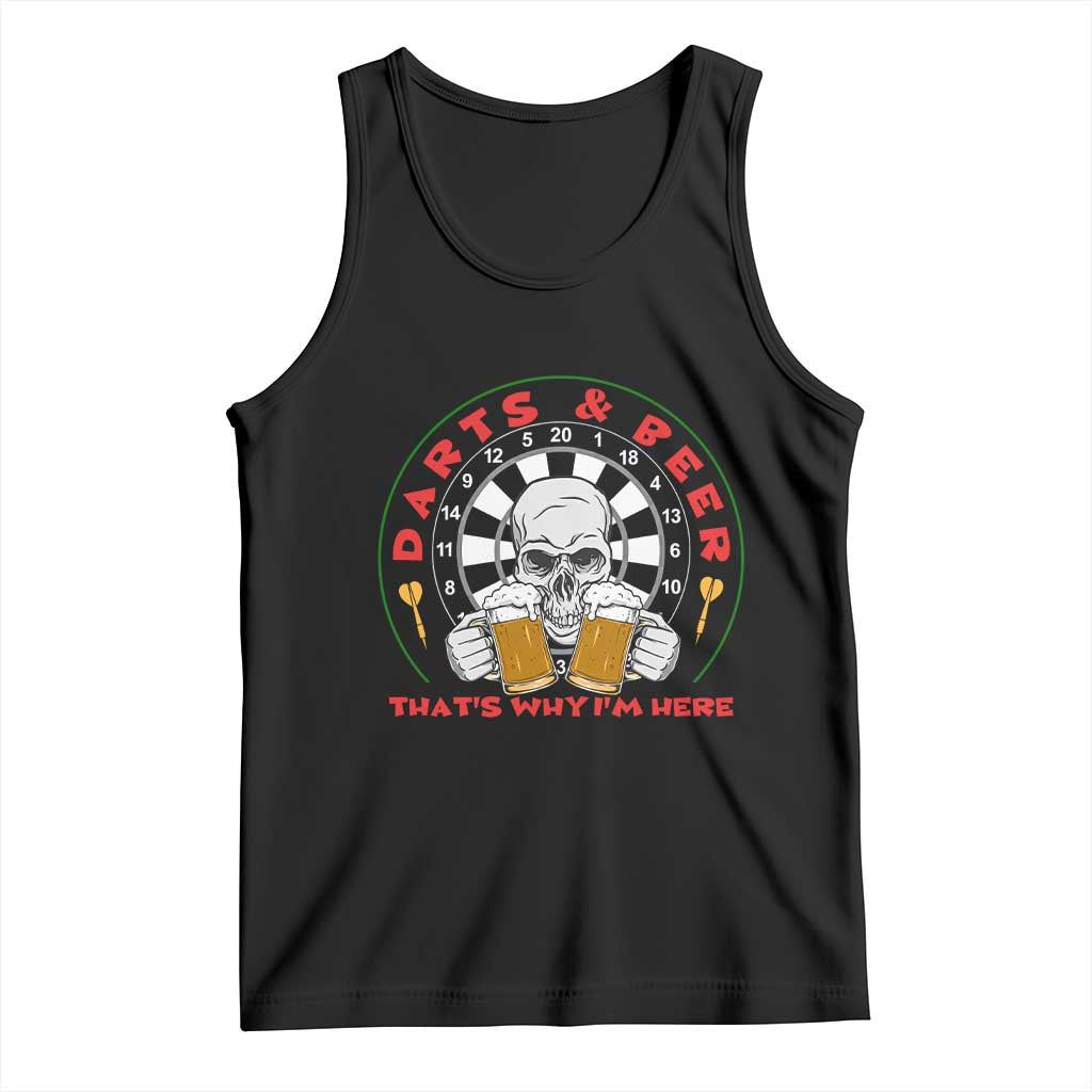Funny Skeleton Darts Player Beer Lover Tank Top That Is Why I Am Here - Wonder Print Shop