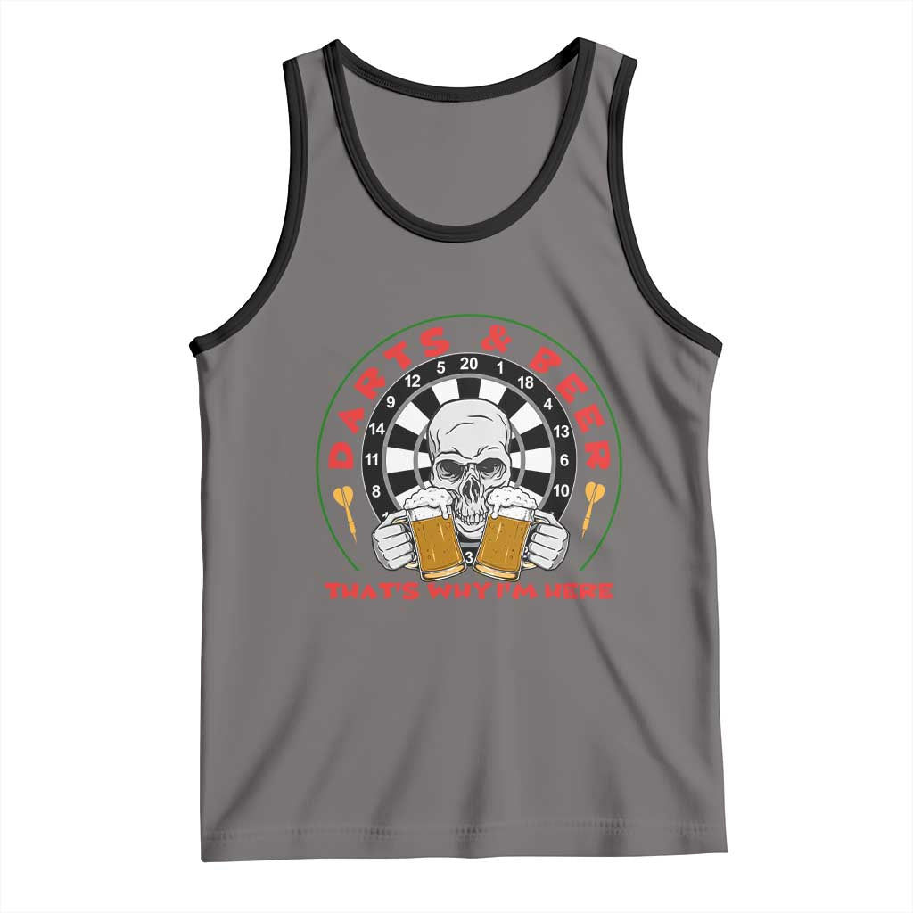 Funny Skeleton Darts Player Beer Lover Tank Top That Is Why I Am Here - Wonder Print Shop