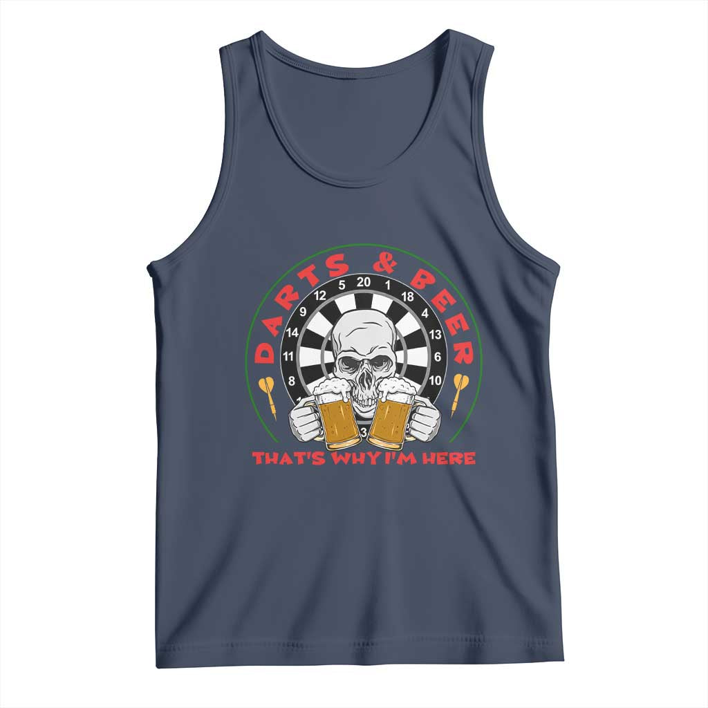Funny Skeleton Darts Player Beer Lover Tank Top That Is Why I Am Here - Wonder Print Shop
