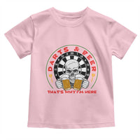 Funny Skeleton Darts Player Beer Lover Toddler T Shirt That Is Why I Am Here - Wonder Print Shop
