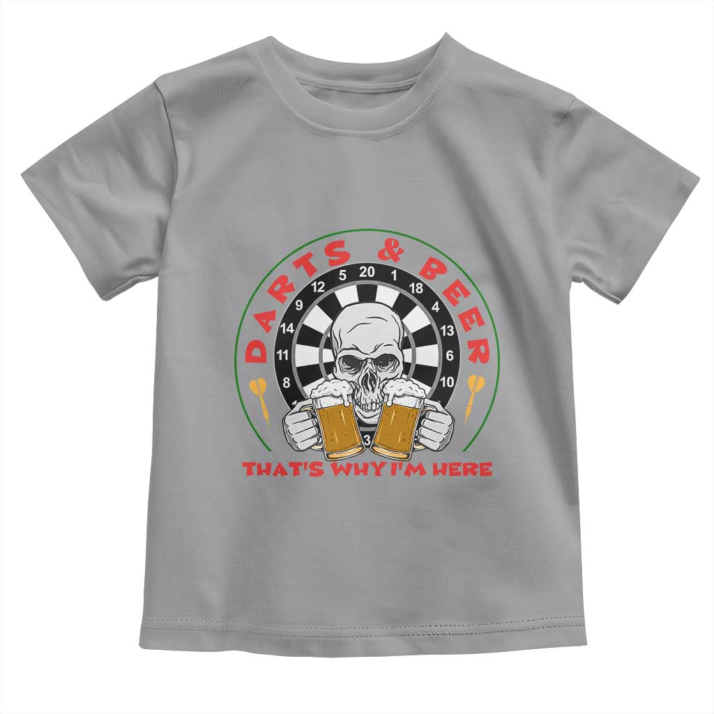 Funny Skeleton Darts Player Beer Lover Toddler T Shirt That Is Why I Am Here - Wonder Print Shop