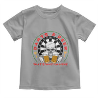 Funny Skeleton Darts Player Beer Lover Toddler T Shirt That Is Why I Am Here - Wonder Print Shop