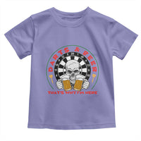 Funny Skeleton Darts Player Beer Lover Toddler T Shirt That Is Why I Am Here - Wonder Print Shop