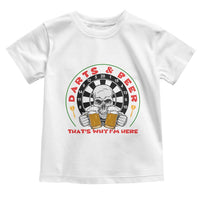 Funny Skeleton Darts Player Beer Lover Toddler T Shirt That Is Why I Am Here - Wonder Print Shop