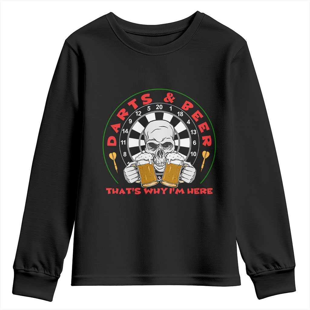 Funny Skeleton Darts Player Beer Lover Youth Sweatshirt That Is Why I Am Here - Wonder Print Shop