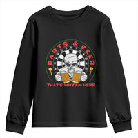 Funny Skeleton Darts Player Beer Lover Youth Sweatshirt That Is Why I Am Here - Wonder Print Shop
