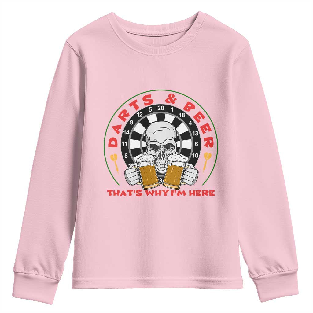 Funny Skeleton Darts Player Beer Lover Youth Sweatshirt That Is Why I Am Here - Wonder Print Shop