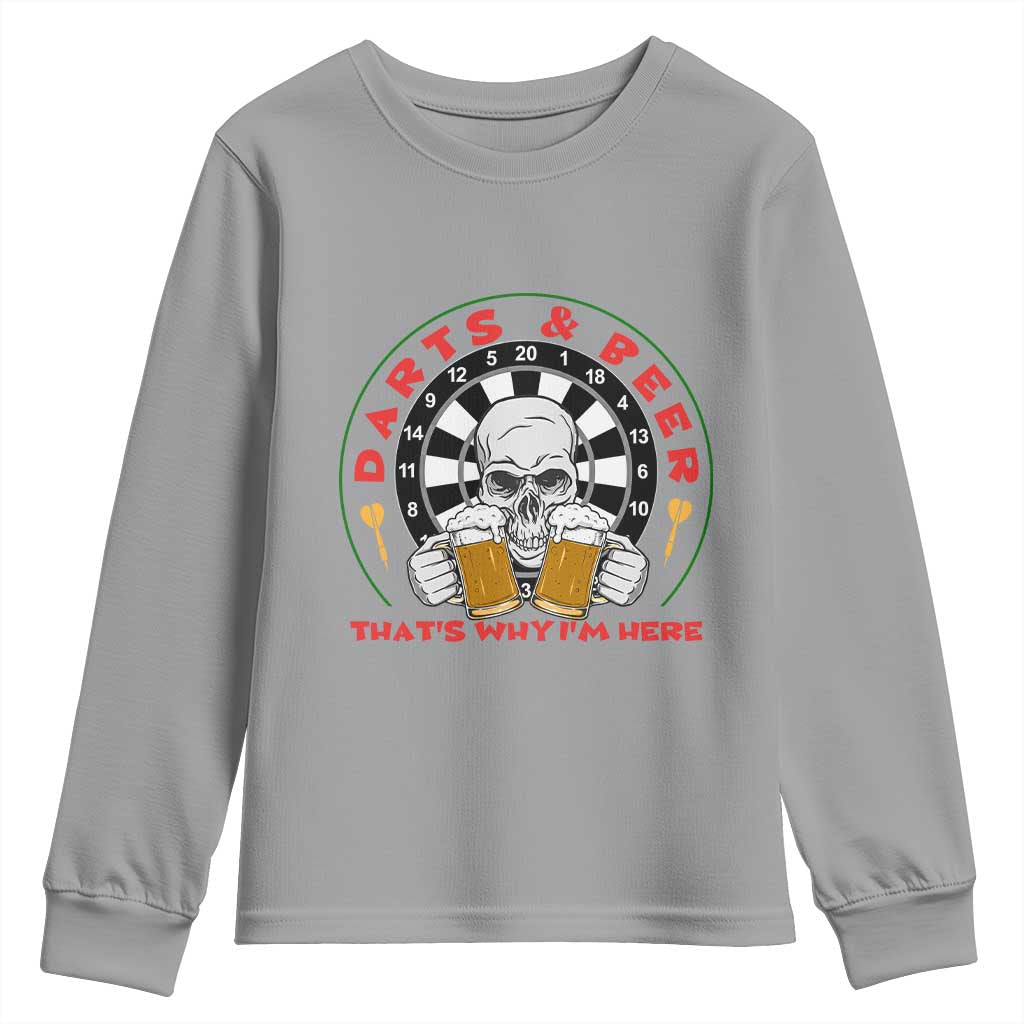 Funny Skeleton Darts Player Beer Lover Youth Sweatshirt That Is Why I Am Here - Wonder Print Shop