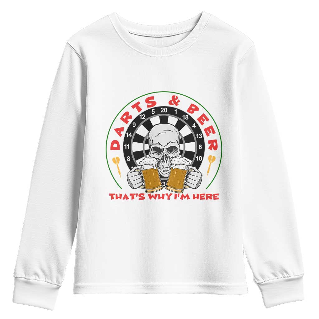 Funny Skeleton Darts Player Beer Lover Youth Sweatshirt That Is Why I Am Here - Wonder Print Shop