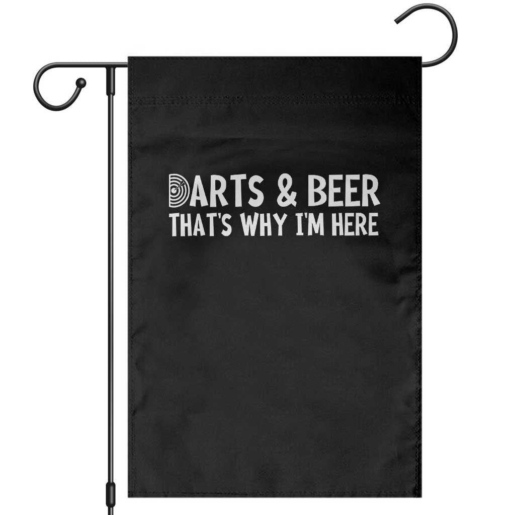Funny Darts And Beer That Is Why I Am Here Garden Flag Dartist Beer Lover - Wonder Print Shop